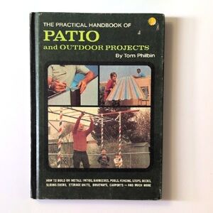 The Practical Handbook of Patio and Outdoor Projects - 1975